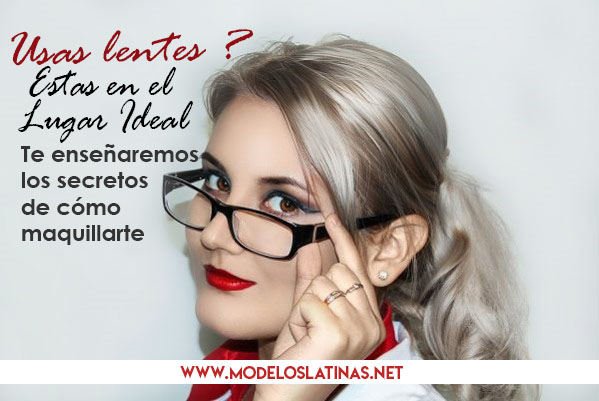 Cómo maquillarte si usas lentes