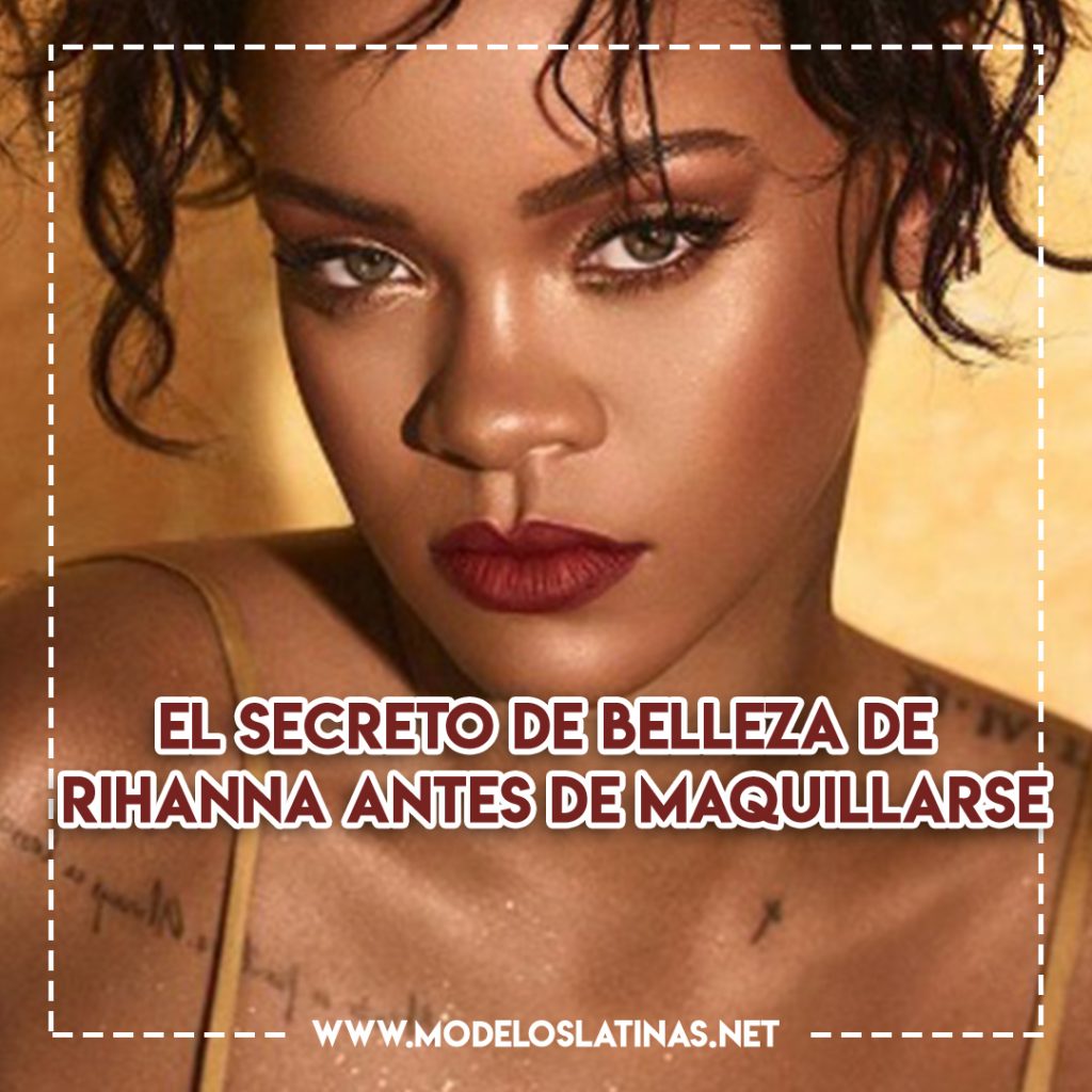 Secreto de belleza de Rihanna